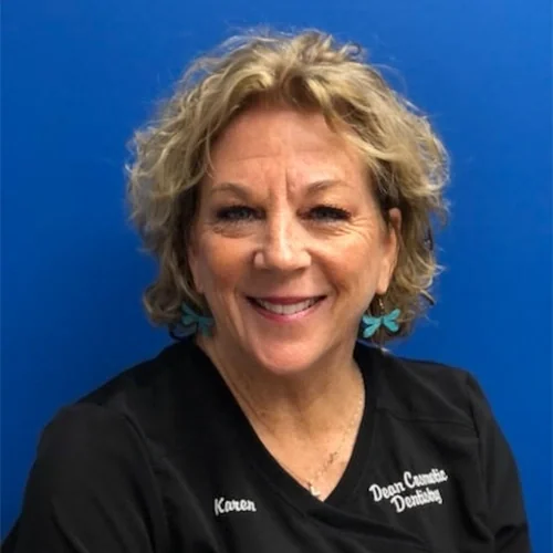 Karen, Patient Coordinator at Dean Cosmetic Dentistry.